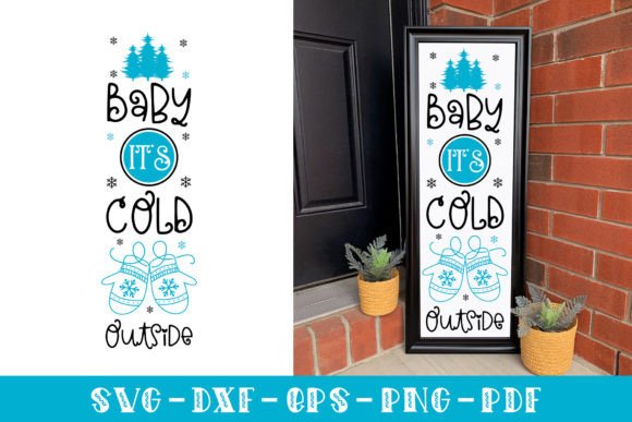 Baby It’s Cold Outside - Porch Sign SVG