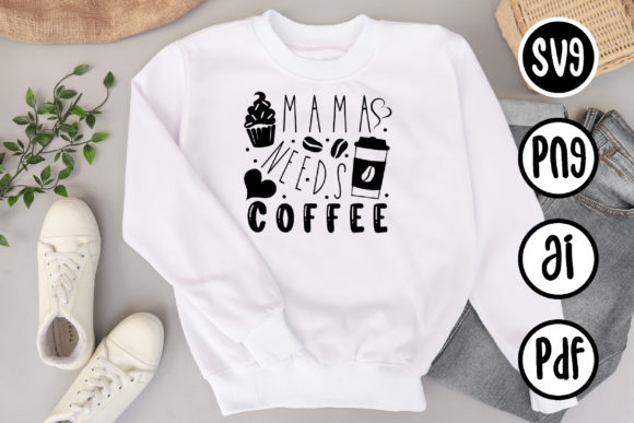 Coffee SVG Mama Needs Coffee Print Svg