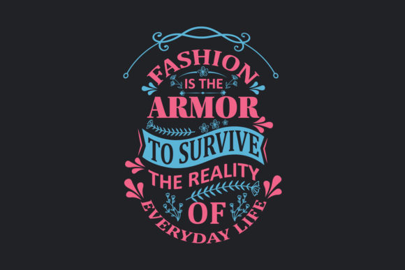 Fashion Is the Armor Quote Design