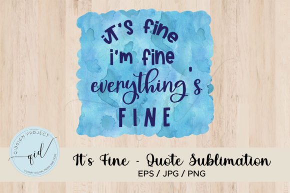It s Fine - Quote Sublimation: A Designer’s Real-World Embroidery Review