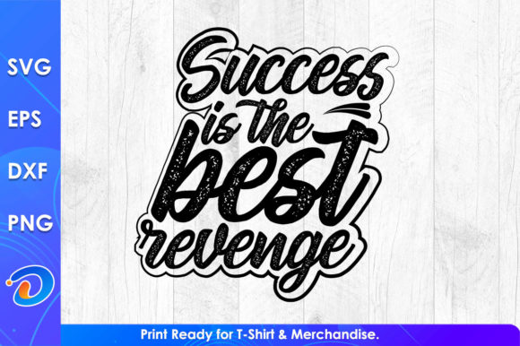 Review: Success is the Best Revenge Quotes Svg