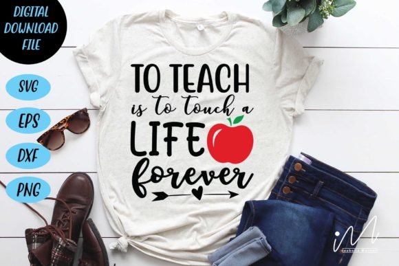 To Teach is to Touch a Life Forever Svg