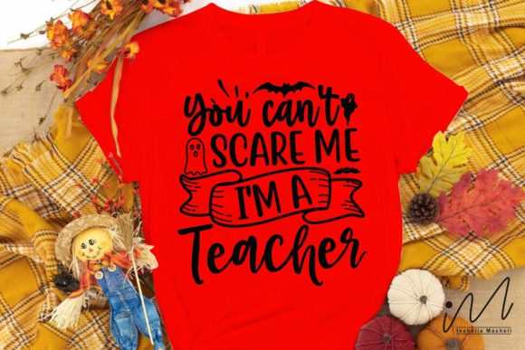 You Can t Scare Me I m a Teacher Svg Review